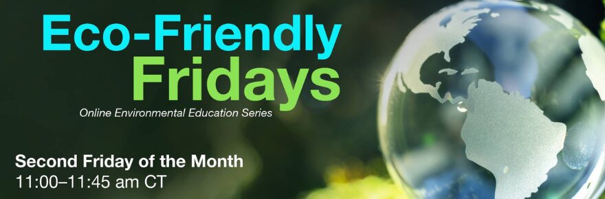 CEU Opportunities: Eco-Friendly Fridays Webinar Series May 8